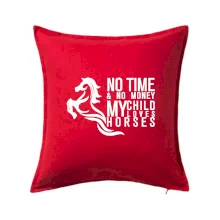 No time no money my child loves horses No time no money my child loves horses