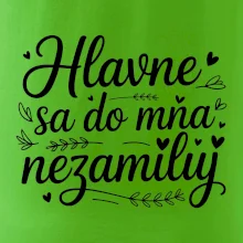 Hlavne sa do mňa nezamiluj