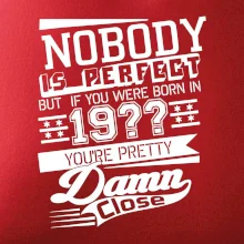 Nobody is perfect - Vlastný ročník