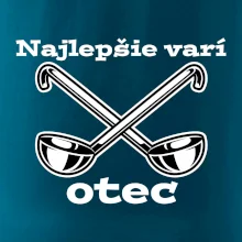 Najlepšie varí otec
