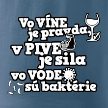 Vo víne je pravda, v pive je sila, vo vode sú baktérie