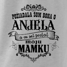 Požiadala som Boha o anjela a on mi poslal moju mamku
