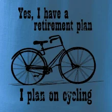 Staré koleso - Yes, I have a retirement plan, Aj plan on cycling
