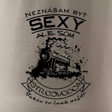 Neznášam byť sexy - Strojvodca