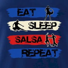 Eat sleep salsa repeat Eat sleep salsa repeat