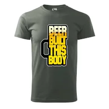 Beer built this body Beer built this body