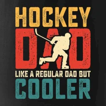 Hockey dad like a regular dad but cooler Hockey dad like a regular dad but cooler