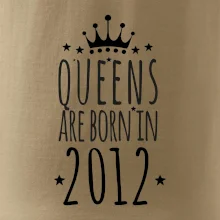 Queens are born in 2012