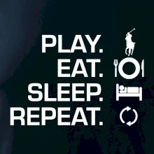 Play Eat Sleep Repeat polo Play Eat Sleep Repeat polo