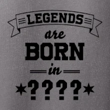 Legends are born in vlastný ročník