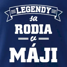 Legendy sa rodia v máji