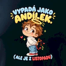 Vypadá jako andílek ale je z listopadu s prakem