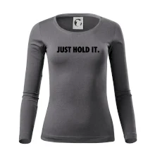 Just hold it Just hold it