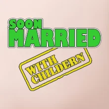 Soon married with childern