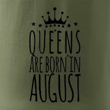 Queens are born in August