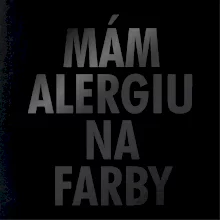 Mám alergiu na farby - čierna potlač