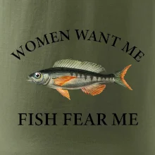 Women want me, fish fear me