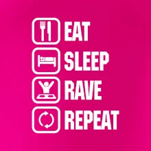 Eat sleep rave repeat
