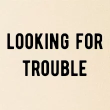 Párové tričko - Looking for trouble