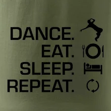 Dance eat sleep repeat - Kluk Dance eat sleep repeat - Kluk