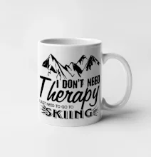 I dont need therapy - Skiing I dont need therapy - Skiing