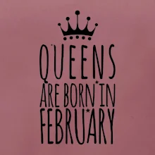 Queens are born in February