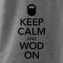 Keep calm and wod on