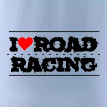 I love road racing
