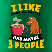 I like dogs and coffee and maybe 3 people