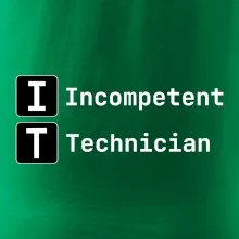 IT Nápis Incompetent Technician