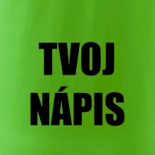 Tvoj vlastný nápis - tlačiaci
