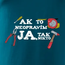 Ak to neopravim ja, tak nikto