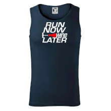 Run now Wine later Run now Wine later