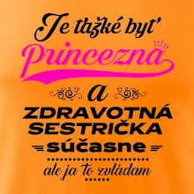 Je ťažké byť princezná zdravotná sestrička