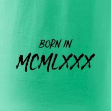 Born in - Rímske číslo 1980