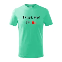 Trust me I´m  Bc. / Ver mi som Bc.