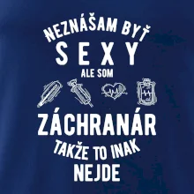 Neznášam byť sexy ale som záchranár