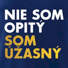 Nie som opitý som úžasný