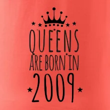 Queens are born in 2009