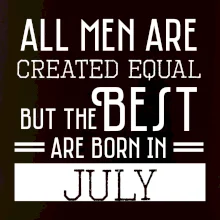 All men are created equal july