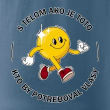 S telom ako je toto, kto by potreboval vlasy