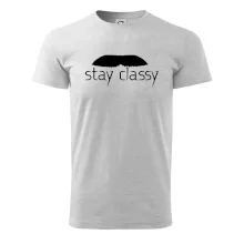 Stay Classy - mustache Stay Classy - mustache