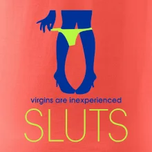 Sluts  virgins are inexperienced Sluts  virgins are inexperienced