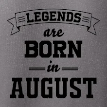 Legends are born in August
