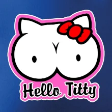 Hello titty