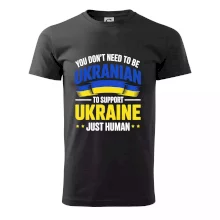You don't need to be Ukrainian to support Ukraine just human You don't need to be Ukrainian to support Ukraine just human