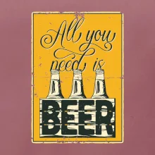 All you need is beer