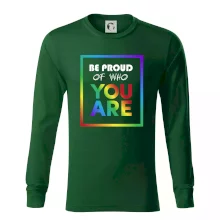 Be proud of who you are Be proud of who you are