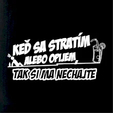 Keď sa stratím alebo opijem, tak si ma nechajte Keď sa stratím alebo opijem, tak si ma nechajte