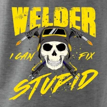 Welder I can fix stupid